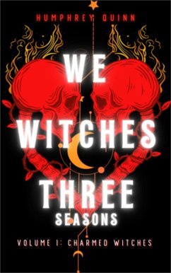 Charmed Witches (We Witches Three Seasons, #1) (eBook, ePUB) - Quinn, Humphrey