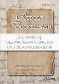 Rudolf Bockelmann: Die Karriere des Wagner-Interpreten und die NS-Musikpolitik (eBook, ePUB)