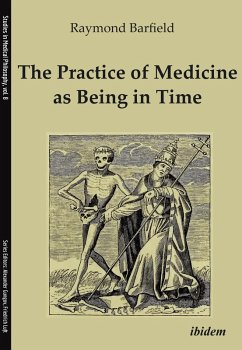 The Practice of Medicine as Being in Time (eBook, ePUB) - Barfield, Raymond C.