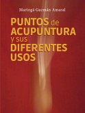 Puntos de acupuntura y sus diferentes usos (eBook, ePUB)