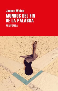 Mundos del fin de la palabra (eBook, ePUB) - Walsh, Joanna