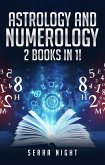 Astrology And Numerology: 2 Books In 1 (eBook, ePUB)