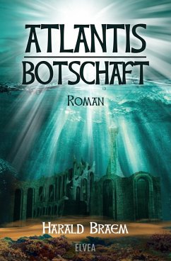 Atlantis - Botschaft (eBook, ePUB) - Braem, Harald