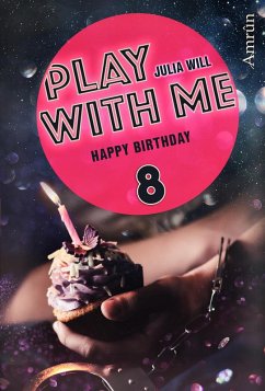Play with me 8: Happy birthday (eBook, ePUB) - Will, Julia