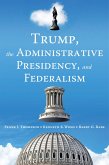 Trump, the Administrative Presidency, and Federalism (eBook, ePUB) Trump, the Administrative Presidency, and Federalism (eBook, ePUB)