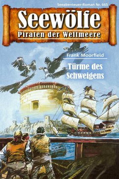 Seewölfe - Piraten der Weltmeere 665 (eBook, ePUB) - Moorfield, Frank