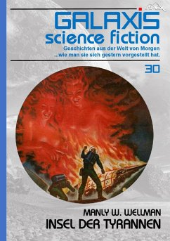 GALAXIS SCIENCE FICTION, Band 30: INSEL DER TYRANNEN (eBook, ePUB) - W. Wellman, Manly