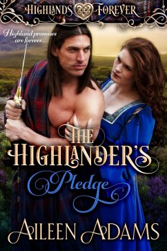 The Highlander's Pledge (Highlands Forever, #3) (eBook, ePUB) - Adams, Aileen