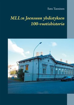 MLL: Joensuun yhdistyksen 100-vuotishistoria (eBook, ePUB)