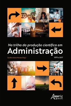 Na Trilha da Produção Científica em Administração 1979 a 2017 (eBook, ePUB) - Moraes, Cecília Arlene