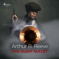 The Silent Bullet (MP3-Download) - Reeve, Arthur B.