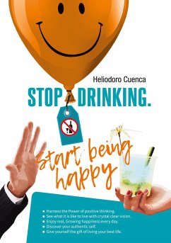 Stop Drinking. Start being happy - Cuenca, Heliodoro