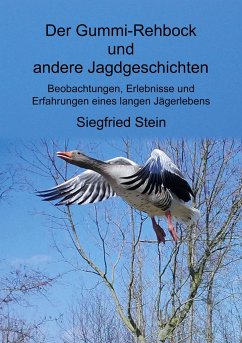 Der Gummi-Rehbock und andere Jagdgeschichten - Stein, Siegfried