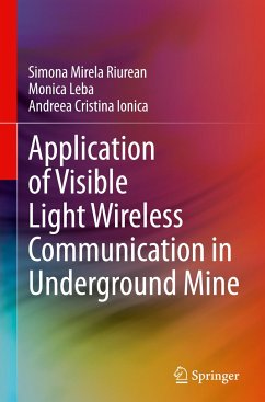 Application of Visible Light Wireless Communication in Underground Mine - Riurean, Simona Mirela;Leba, Monica;Ionica, Andreea Cristina