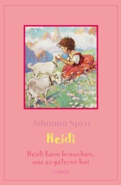 Heidi kann brauchen, was es gelernt hat - Spyri, Johanna