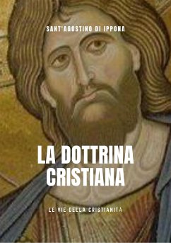 La Dottrina Cristiana (eBook, ePUB) - di Ippona, Sant'Agostino