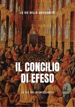 Concilio di Efeso (eBook, ePUB) - Vie della Cristianità, Le