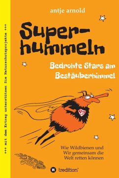 Superhummeln - Bedrohte Stars am Bestäuberhimmel (eBook, ePUB) - Arnold, Antje