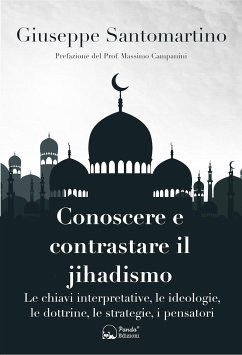 Conoscere e contrastare il jihadismo (eBook, ePUB) - Santomartino, Giuseppe