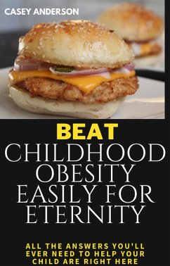 Beat Childhood Obesity Easily for Eternity (eBook, ePUB) - Anderson, Casey