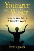 Younger and Wiser: Peaceful Words For A Troubled World (eBook, ePUB)