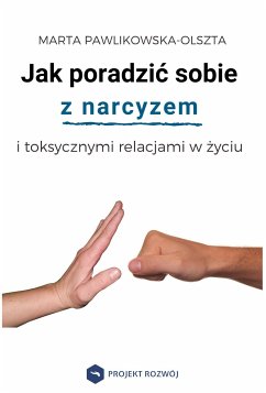 Jak poradzić sobie z narcyzem (eBook, ePUB) - Pawlikowska-Olszta, Marta