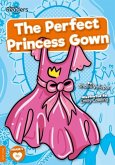 The Perfect Princess Gown The Perfect Princess Gown