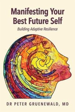 Manifesting Your Best Future Self (eBook, ePUB) - Gruenewald, Peter