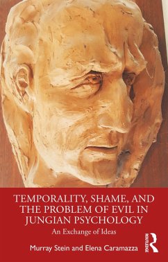 Temporality, Shame, and the Problem of Evil in Jungian Psychology (eBook, PDF) - Stein, Murray; Caramazza, Elena