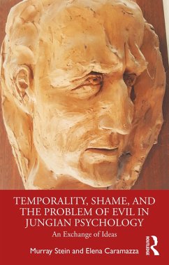 Temporality, Shame, and the Problem of Evil in Jungian Psychology (eBook, ePUB) - Stein, Murray; Caramazza, Elena