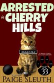 Arrested in Cherry Hills: A Small-Town Cat Cozy Mystery (Cozy Cat Caper Mystery, #33) (eBook, ePUB)