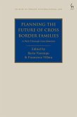 Planning the Future of Cross Border Families (eBook, ePUB) Planning the Future of Cross Border Families (eBook, ePUB)