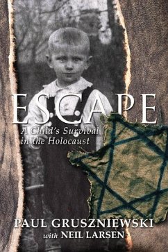 Escape: A Child's Survival in the Holocaust - Gruszniewski, Paul; Larsen, Neil