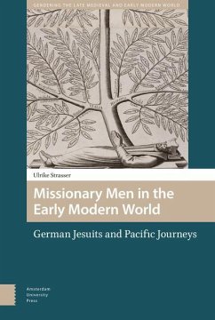 Missionary Men in the Early Modern World - Strasser, Ulrike