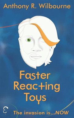 Faster Reacting Toys (eBook, ePUB) - Wilbourne, Anthony R.