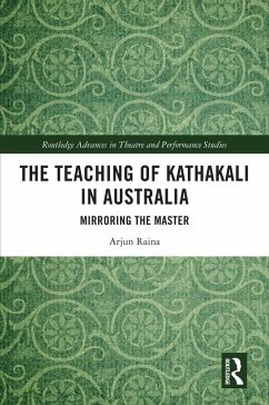 The Teaching of Kathakali in Australia (eBook, ePUB) - Raina, Arjun