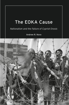The EOKA Cause (eBook, PDF) - Novo, Andrew R. The EOKA Cause (eBook, PDF) - Novo, Andrew R.