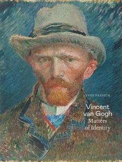 Vincent van Gogh: Matters of Identity - Vasseur, Yves