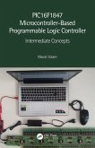 PIC16F1847 Microcontroller-Based Programmable Logic Controller (eBook, ePUB)