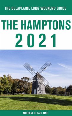 Cover The Hamptons - The Delaplaine 2021 Long Weekend Guide (eBook, ePUB)