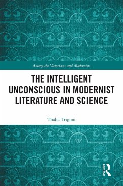 The Intelligent Unconscious in Modernist Literature and Science (eBook, ePUB) - Trigoni, Thalia