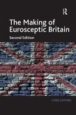 The Making of Eurosceptic Britain (eBook, ePUB) The Making of Eurosceptic Britain (eBook, ePUB)