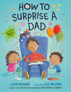 How to Surprise a Dad - Reagan, Jean;Wildish, Lee
