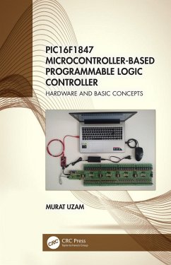 PIC16F1847 Microcontroller-Based Programmable Logic Controller (eBook, ePUB) - Uzam, Murat