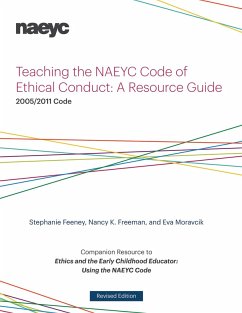 Teaching the NAEYC Code of Ethical Conduct (eBook, ePUB) - Feeney, Stephanie; Freeman, Nancy K.; Moravcik, Eva