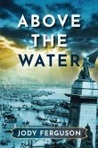 Above the Water (eBook, ePUB)