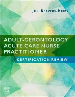 Adult-Gerontology Acute Care Nurse Practitioner Certification Review - Beavers-Kirby, Jill R., DNP, MS, ACNP-BC (Associate Professor, Coord