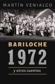 Bariloche, 1972 y otros cuentos (eBook, ePUB) Bariloche, 1972 y otros cuentos (eBook, ePUB)