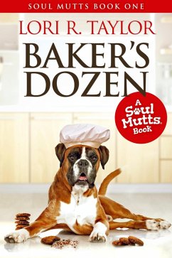 Baker's Dozen (Soul Mutts, #1) (eBook, ePUB) - Taylor, Lori R.