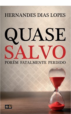 Quase Salvo Porém Fatalmente Perdido (eBook, ePUB) - Lopes, Hernandes Dias